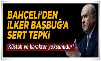 Devlet Bahçeli'den İlker Başbuğ'a sert tepki: Küstah ve karakter yoksunudur.