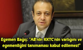 Egemen Bağış: AB'nin KKTC'nin varlığını ve egemenliğini tanımaması kabul edilemez!