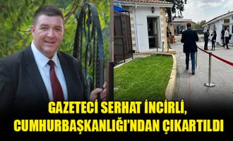 Gazeteci Serhat İncirli, Cumhurbaşkanlığı’ndan çıkartıldı