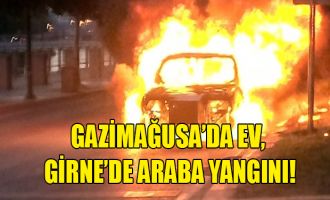 Gazimağusa’da ev, Girne’de araba yangını