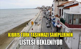 Kıbrıs Türk taşınmazı sahibi olanların listesi bekleniyor