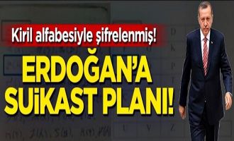 Kiril alfabesiyle Erdoğan ve ailesine suikast planı!