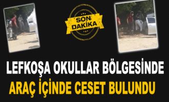 Lefkoşa okullar bölgesinde araç içinde ceset bulundu