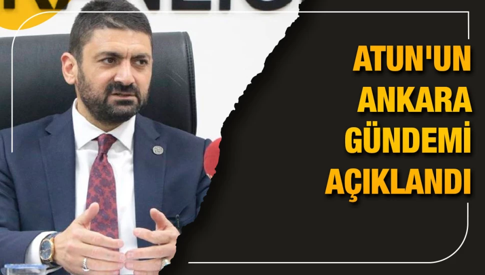 Maliye Bakanı Atun’un Ankara gündemi 