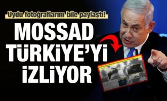 Mossad, Türkiye'yi takip ediyor