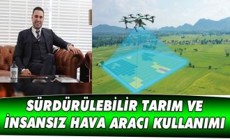 SÜRDÜRÜLEBİLİR TARIM VE İNSANSIZ HAVA ARACI KULLANIMI