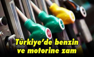Türkiye’de benzin ve motorine zam