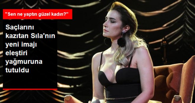 Takipçileri Saçlarını Kazıtan Sıla'nın Yeni İmajını Eleştiri Yağmuruna Tuttu