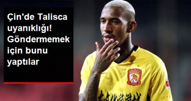 Talisca'yı Çin vatandaşı yapmak için harekete geçildi