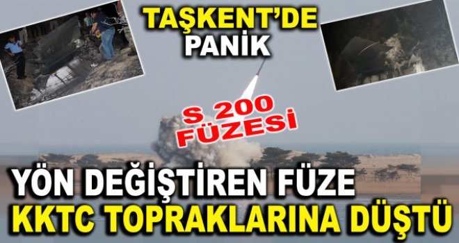 TAŞKENT'E S200 FÜZESİ DÜŞTÜ