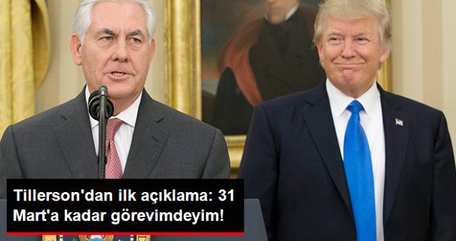 Tillerson'dan İlk Açıklama