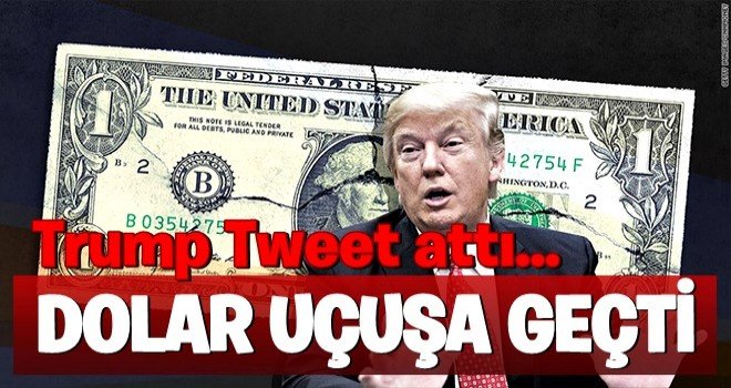 Trump tweet attı dolar adeta uçtu.