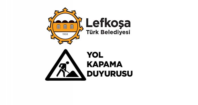 TÜM GÜN SÜRECEK ÇALIŞMALAR NEDENİYLE YOLUN BİR KISMI TRAFİĞE KAPALI OLACAK