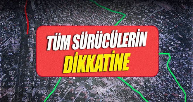 Tüm sürücülerin dikkatine..
