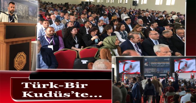 Türk-Bir Kudüs’te…