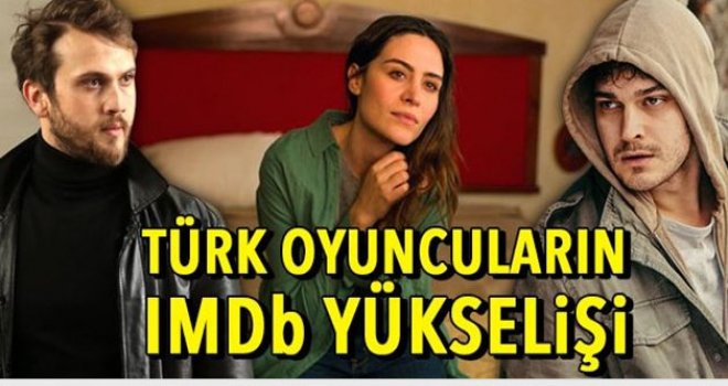 Türk oyuncuların IMDb yükselişi