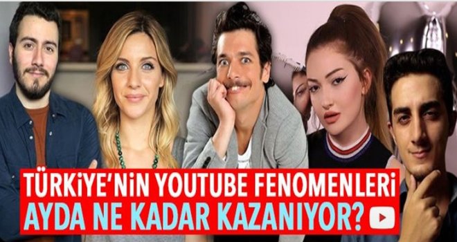 Türkiye'nin YouTube fenomenlerinin aylık kazançları