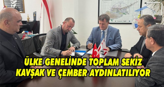 ÜLKE GENELİNDE TOPLAM SEKİZ KAVŞAK VE ÇEMBER AYDINLATILIYOR