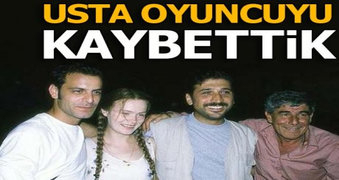 Usta oyuncu Ercan Yazgan hayatını kaybetti