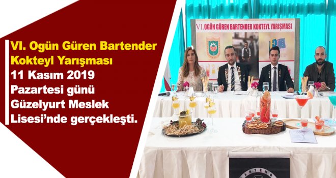 VI. Ogün Güren Bartender Kokteyl Yarışması Güzelyurt Meslek Lisesi’nde gerçekleşti