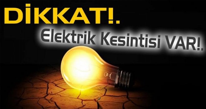 YARIN GAZİKÖY, PAŞAKÖY, TURUNÇLU VE KURUDERE’DE BAZI BÖLGELERE 2 SAAT ELEKTRİK VERİLEMEYECEK