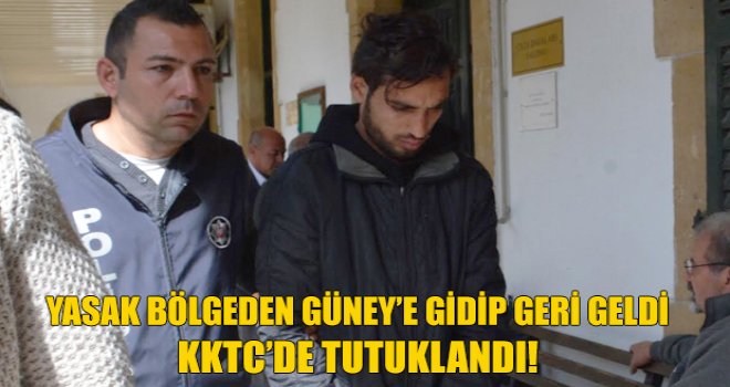 Yasak bölgeyi ihlal eden zanlı 1 gün tutuklu