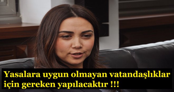 Yasalara uygun bir şekilde vatandaş olanların rahat olsun