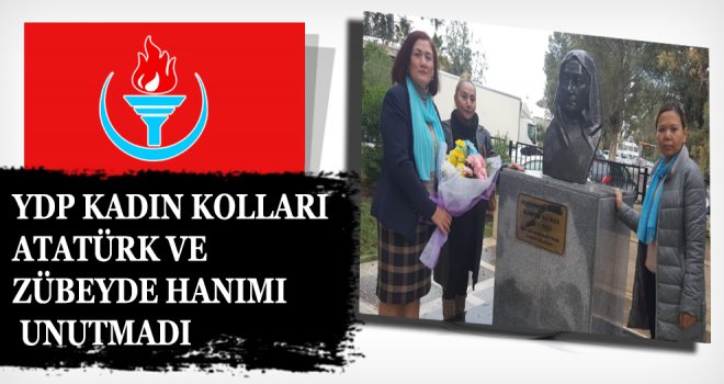 YDP KADIN KOLLARI ATATÜRK VE ZÜBEYDE HANIMI UNUTMADI