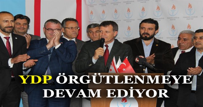 YDP ÖRGÜTLENMEYE DEVAM EDİYOR