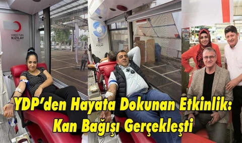YDP’den Hayata Dokunan Etkinlik: Kan Bağışı Gerçekleşti