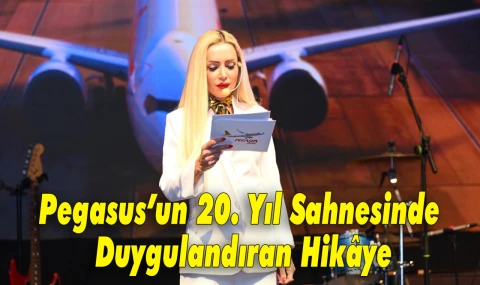 Pegasus’un 20. Yıl Sahnesinde Duygulandıran Hikâye